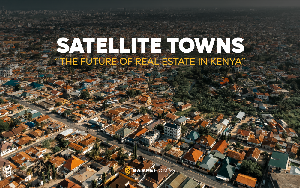 Why Satellite Towns Are the Future of Real Estate Investment in Kenya